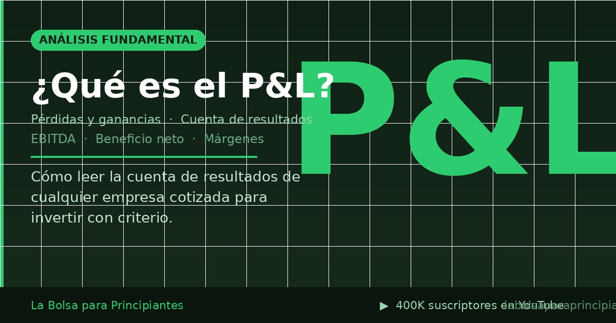 Qué es el P&L, pérdidas y ganancias